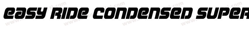 Easy Ride Condensed Super Ital字体转换